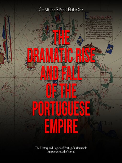 Cover image for The Dramatic Rise and Fall of the Portuguese Empire